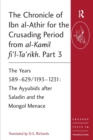 The Chronicle of Ibn al-Athir for the Crusading Period from al-Kamil fi'l-Ta'rikh. Part 3 : The Years 589–629/1193–1231: The Ayyubids after Saladin and the Mongol Menace - Book