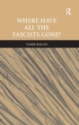 Where Have All The Fascists Gone? - Book