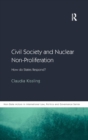 Civil Society and Nuclear Non-Proliferation : How do States Respond? - Book