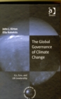 The Global Governance of Climate Change : G7, G20, and UN Leadership - Book