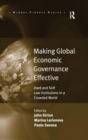 Making Global Economic Governance Effective : Hard and Soft Law Institutions in a Crowded World - Book
