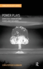 Power Plays : Enriched Uranium and Homeland Security - Book