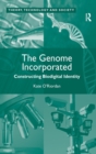The Genome Incorporated : Constructing Biodigital Identity - Book