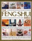 The Feng Shui Bible : Everything You Need to Know to Make Your House a Tranquil and Positive Space Full of Calm and Well-balanced Energy - Book