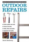 Do-it-yourself Outdoor Repairs : A Practical Guide to Repairing and Maintaining the Outside Structure of Your Home - Book