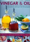 Vinegar and Oil : More than 1001 natural remedies, home cures, tips, household hints and tempting recipes, shown in over 700 stunning photographs - Book