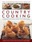 The Illustrated Practical Book of Country Cooking : A Celebration of Traditional Cooking,  with 170 Timeless Recipes - Book
