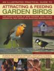 The Illustrated Practical Guide to Birds in the Garden : The Complete Book of Bird Feeders, Bird Tables, Birdbaths, Nest Boxes and Backyard Birdwatching - Book