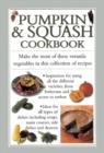 Pumpkin & Squash Cookbook : Make the Most of These Versatile Vegetables in This Collection of Recipes - Book