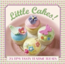 Little Cakes!: 25 Tiny Tasty Tea-time Treats - Book