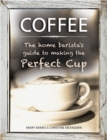 Coffee: the Home Barista's Guide to Making the Perfect Cup - Book