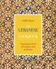 The Lebanese Cookbook : Exploring the food of Lebanon, Syria and Jordan - Book