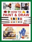 How to Paint & Draw : A step-by-step course on practical & creative techniques - Book