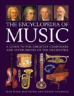 Music, The Encyclopedia of : A guide to the greatest composers and the instruments of the orchestra - Book