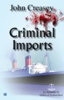 Criminal Imports : (Writing as JJ Marric) - eBook