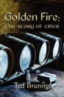 Golden Fire : The Story of Cider - Book
