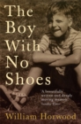 The Boy With No Shoes : A Memoir - Book