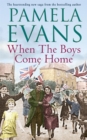 When The Boys Come Home : A heartrending wartime saga of soldiers, evacuation and love - Book