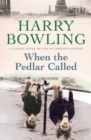 When the Pedlar Called : A gripping saga of family, war and intrigue - Book
