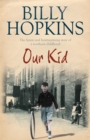Our Kid (The Hopkins Family Saga) : The bestselling and completely heartwarming story of one family in 1930s Manchester... - Book
