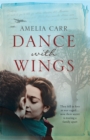 Dance With Wings : A moving epic of love, secrets and family drama - Book