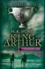King Arthur: The Bloody Cup (King Arthur Trilogy 3) : A thrilling historical adventure of treason and turmoil - Book