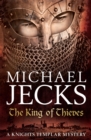 The King Of Thieves (Last Templar Mysteries 26) : A journey to medieval Paris amounts to danger - Book