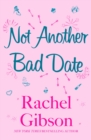 Not Another Bad Date : A deliciously romantic rom-com - eBook