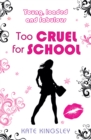 Too Cruel for School: Young, Loaded and Fabulous - Book