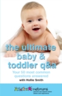 The Ultimate Baby & Toddler Q&A : Your 50 Most Common Questions Answered - Book