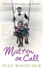 Matron on Call : More true stories of a 1960s NHS nurse - Book