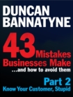 Part 2: Know Your Customer, Stupid - 43 Mistakes Businesses Make - eBook