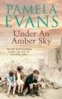 Under an Amber Sky : Family, friendship and romance unite in this heart-warming wartime saga - eBook