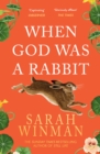 When God was a Rabbit : From the bestselling author of STILL LIFE - Book