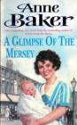 A Glimpse of the Mersey : A touching saga of love, family and jealousy - eBook