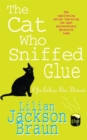 The Cat Who Sniffed Glue (The Cat Who  Mysteries, Book 8) : A delightful feline whodunit for cat lovers everywhere - eBook