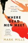 Where Dead Men Meet : The adventure thriller of the year - Book
