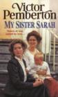 My Sister Sarah : Sisters at war, united by love - eBook