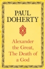 Alexander the Great: The Death of a God - eBook