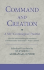 Command and Creation: A Shi‘i Cosmological Treatise : A Persian edition and English translation of Muhammad al-Shahrastani’s Majlis-i maktub - Book