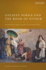 Ancient Persia and the Book of Esther : Achaemenid Court Culture in the Hebrew Bible - Book
