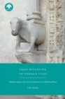 From Byzantine to Norman Italy : Mediterranean Art and Architecture in Medieval Bari - Book