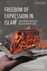 Freedom of Expression in Islam : Challenging Apostasy and Blasphemy Laws - Book
