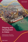 Shipping and Development in Dubai : Infrastructure, Innovation and Institutions in the Gulf - eBook