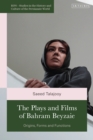 The Plays and Films of Bahram Beyzaie : Origins, Forms and Functions - eBook