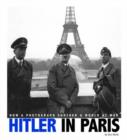 Hitler in Paris: How a Photograph Shocked a World at War - Book