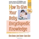 How to Give Your Baby Encyclopedic Knowledge : The Gentle Revolution - Book