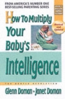 How to Multiply Your Baby's Intelligence : The Gentle Revolution - Book