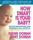 How Smart is Your Baby : Develop and Nurture Your Newborns Full Potential - Book
