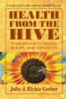 Health from the Hive : Your Beeline to Health, Beauty and Longevity - Book